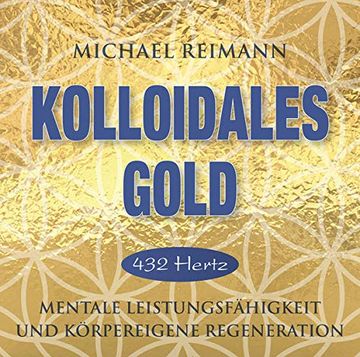 portada Kolloidales Gold [432 Hertz]: Mentale Leistungsfähigkeit und Körpereigene Regeneration