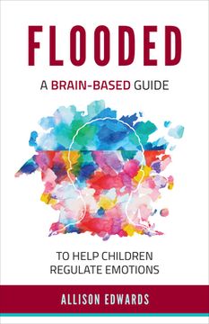 portada Flooded: A Brain-Based Guide to Help Children Regulate Emotions (en Inglés)
