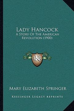 portada lady hancock: a story of the american revolution (1900) (en Inglés)