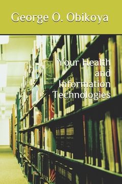 portada Your Health and Information Technologies (en Inglés)