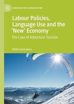portada Labour Policies, Language Use and the 'New' Economy: The Case of Adventure Tourism (en Inglés)