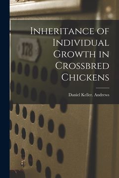 portada Inheritance of Individual Growth in Crossbred Chickens (in English)