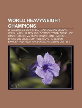 portada world heavyweight champions: muhammad ali, mike tyson, jack johnson, lennox lewis, larry holmes, jack dempsey, tommy burns, joe frazier
