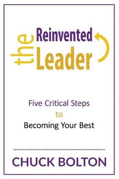 portada The Reinvented Leader: Five Critical Steps to Becoming Your Best (en Inglés)