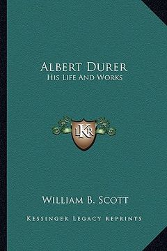 portada albert durer: his life and works (en Inglés)
