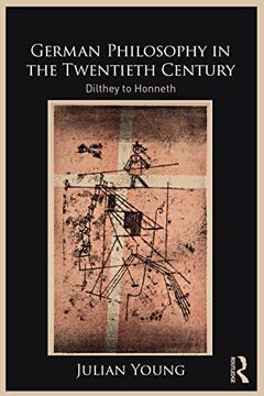 portada German Philosophy in the Twentieth Century: Dilthey to Honneth (in English)