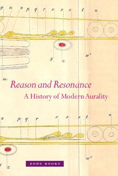 portada Reason and Resonance: A History of Modern Aurality (Zone Books) (in English)