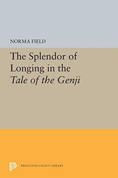 portada The Splendor of Longing in the Tale of the Genji (Princeton Legacy Library) (en Inglés)