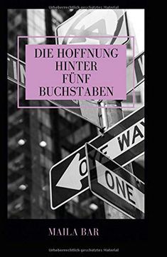portada Die Hoffnung Hinter Fünf Buchstaben: Eine Frau auf dem weg ins Unbekannte und zu Sich Selbst - Nach Einer Wahren Begebenheit (in German)
