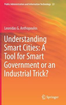 portada Understanding Smart Cities: A Tool for Smart Government or an Industrial Trick? (in English)