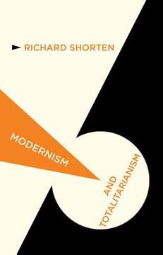 portada Modernism and Totalitarianism: Rethinking the Intellectual Sources of Nazism and Stalinism, 1945 to the Present 