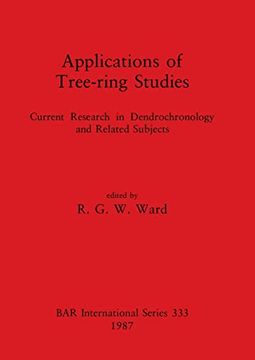 portada Applications of Tree-Ring Studies: Current Research in Dendrochronology and Related Subjects (333) (British Archaeological Reports International Series) (in English)