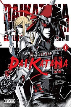portada Goblin Slayer Side Story ii: Dai Katana, Vol. 1 (Manga): The Singing Death (Goblin Slayer Side Story ii: Dai Katana (Manga), 1) (en Inglés)