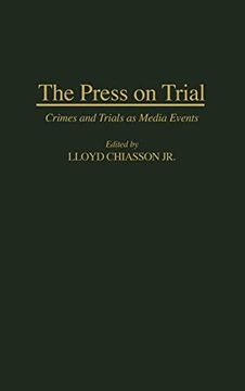 portada The Press on Trial: Crimes and Trials as Media Events (en Inglés)