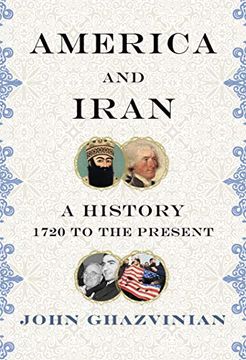 portada America and Iran: A History, 1720 to the Present
