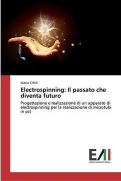 portada Electrospinning: Il passato che diventa futuro (en Italiano)