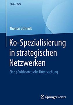 portada Ko-Spezialisierung in Strategischen Netzwerken: Eine Pfadtheoretische Untersuchung (en Alemán)