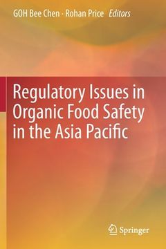 portada Regulatory Issues in Organic Food Safety in the Asia Pacific (in English)