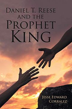 portada Daniel t. Reese and the Prophet King (en Inglés)