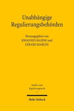 portada Unabhangige Regulierungsbehorden: Organisationsrechtliche Herausforderungen in Frankreich Und Deutschland (in German)