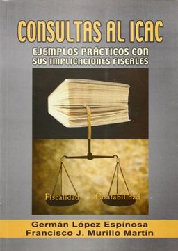 portada Consultas al Icac: Ejemplos Prácticos con sus Implicaciones Fiscales 2ed