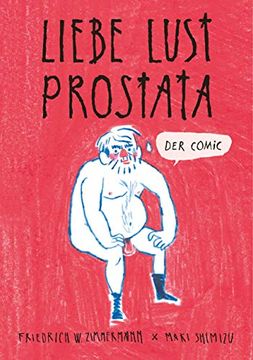 portada Liebe - Lust - Prostata: Der Comic (in German)