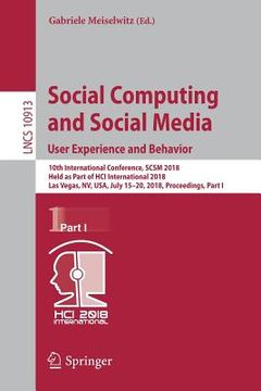 portada Social Computing and Social Media. User Experience and Behavior: 10th International Conference, Scsm 2018, Held as Part of Hci International 2018, Las (en Inglés)