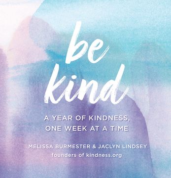 portada Be Kind: A Year of Kindness, One Week at a Time