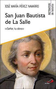 portada San Juan Bautista de la Salle: «Señor, tu Obra» (Retratos de Bolsillo)