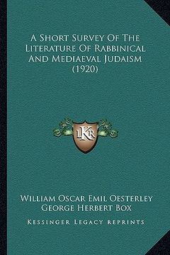 portada a short survey of the literature of rabbinical and mediaeval judaism (1920) (en Inglés)