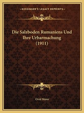portada Die Salzboden Rumaniens Und Ihre Urbarmachung (1911) (en Alemán)
