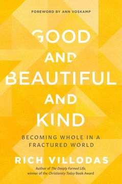 portada Good and Beautiful and Kind: Becoming Whole in a Fractured World (in English)