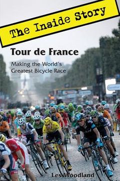 portada Tour de France: The Inside Story. Making the World's Greatest Bicycle Race (in English)