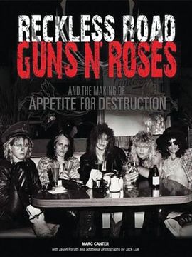 Reckless Road: Guns n' Roses and the Making of Appetite for Destruction (en Inglés)