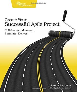 portada Create Your Successful Agile Project: Collaborate, Measure, Estimate, Deliver (in English)