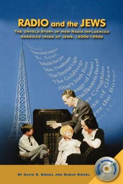 portada radio and the jews: the untold story of how radio influenced the image of jews (en Inglés)