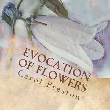 portada Evocation of Flowers: In praise of flowers with pictures and words (in English)