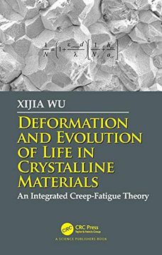 portada Deformation and Evolution of Life in Crystalline Materials: An Integrated Creep-Fatigue Theory (en Inglés)