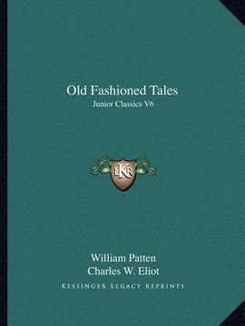 portada old fashioned tales: junior classics v6 (en Inglés)