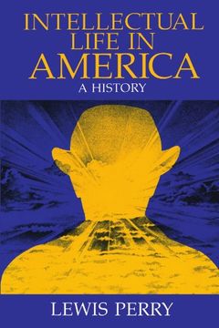 portada Intellectual Life in America: A History (en Inglés)