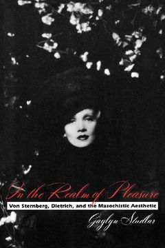 portada In the Realm of Pleasure: Von Sternberg, Dietrich, and Masochistic Aesthetic (in English)