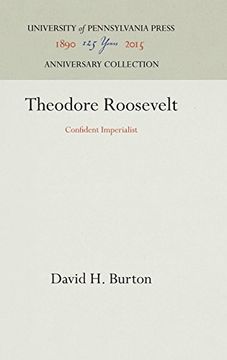 portada Theodore Roosevelt: Confident Imperialist 