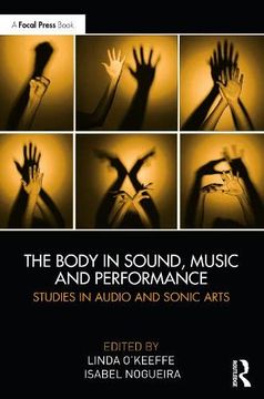 portada The Body in Sound, Music and Performance: Studies in Audio and Sonic Arts (en Inglés)