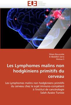 portada Les Lymphomes malins non hodgkiniens primitifs du cerveau: Les Lymphomes malins non hodgkiniens primitifs du cerveau chez le sujet immuno-compétent à l'institut de cancérologie Salah Azaiez Tunisie