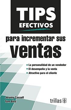 portada Tips Efectivos Para Incrementar sus Ventas [Paperback] [Jan 01, 2013] Jeremy Cassells, tom Bird