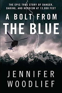 portada A Bolt From the Blue: The Epic True Story of Danger, Daring, and Heroism at 13,000 Feet 