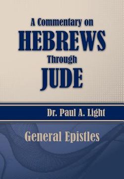 portada A Commentary on Hebrews Through Jude (en Inglés)