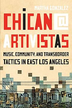 portada Chican@ Artivistas: Music, Community, and Transborder Tactics in East los Angeles (en Inglés)