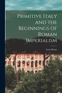 portada Primitive Italy and the Beginnings of Roman Imperialism (en Inglés)