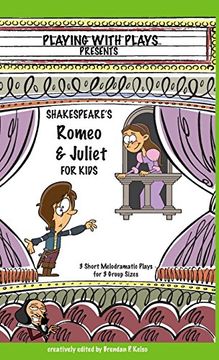 portada Shakespeare's Romeo & Juliet for Kids: 3 Short Melodramatic Plays for 3 Group Sizes (Playing With Plays)